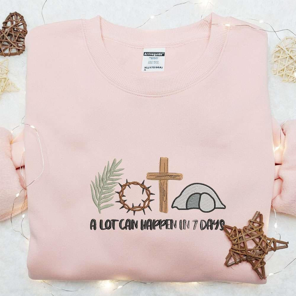 A Lot Can Happen In 7 Days Embroidered Shirt Thanksgiving Day Embroidered Hoodie Best Holiday Gift Ideas