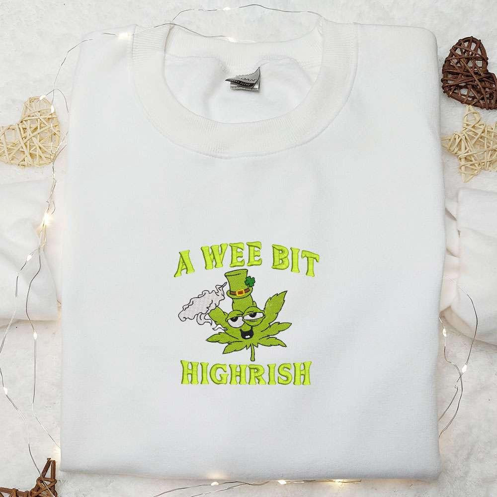 A Wee Bit Highrish Embroidered Shirt Saint Patricks Day Embroidered Hoodie Best Holiday Gift Ideas