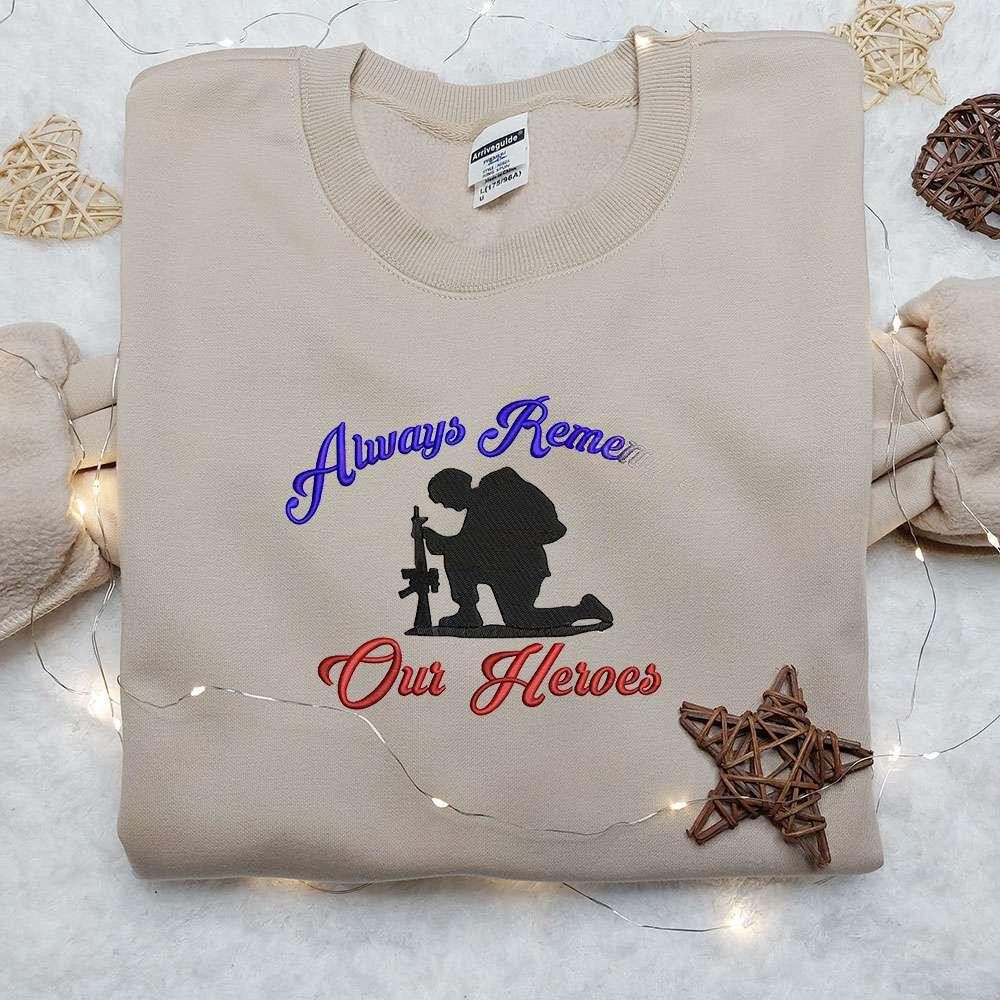 Always Remember Our Heroes Embroidery 4th of July Embroidered Shirt Best Patriotic Shirts National Day Gifts