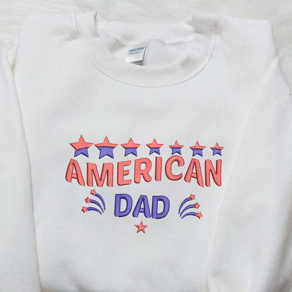 American Dad Embroidered Shirt Best Patriotic Shirts National Day Gifts