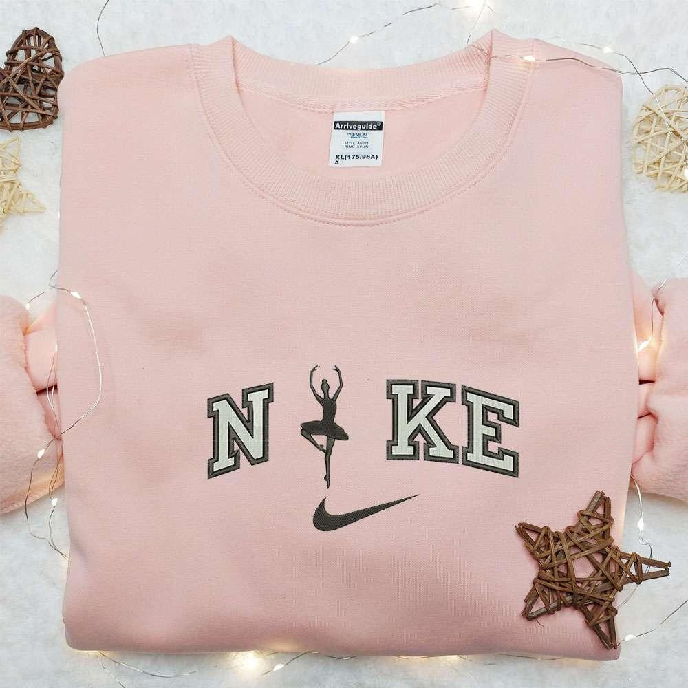 Ballet Dancer x Nike Embroidered Shirt Sports Embroidered Hoodie Best Gifts For Family