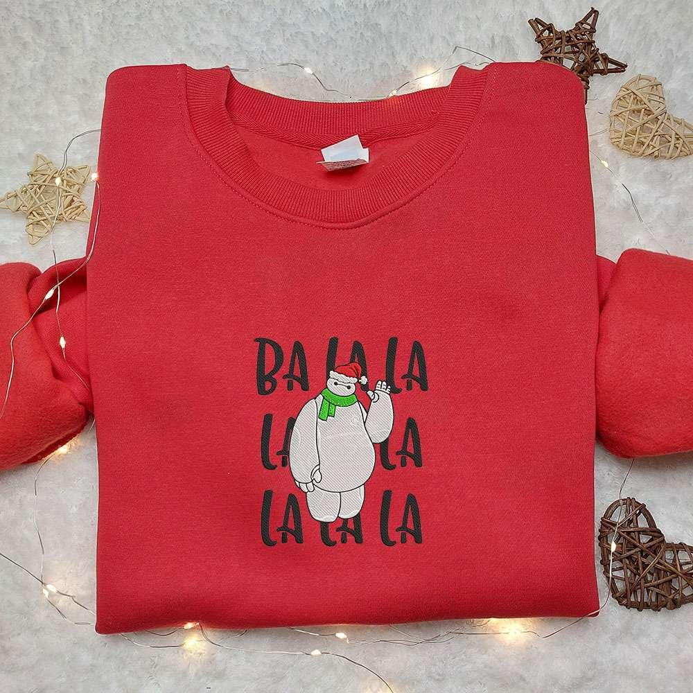 Baymax Ba La La Christmas Embroidered Shirt Movie Embroidered Hoodie Christmas Embroidered Shirt