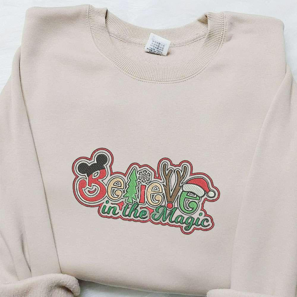 Believe In The Magic Disney Embroidered Shirt Christmas Embroidered Hoodie Best Gifts For Family
