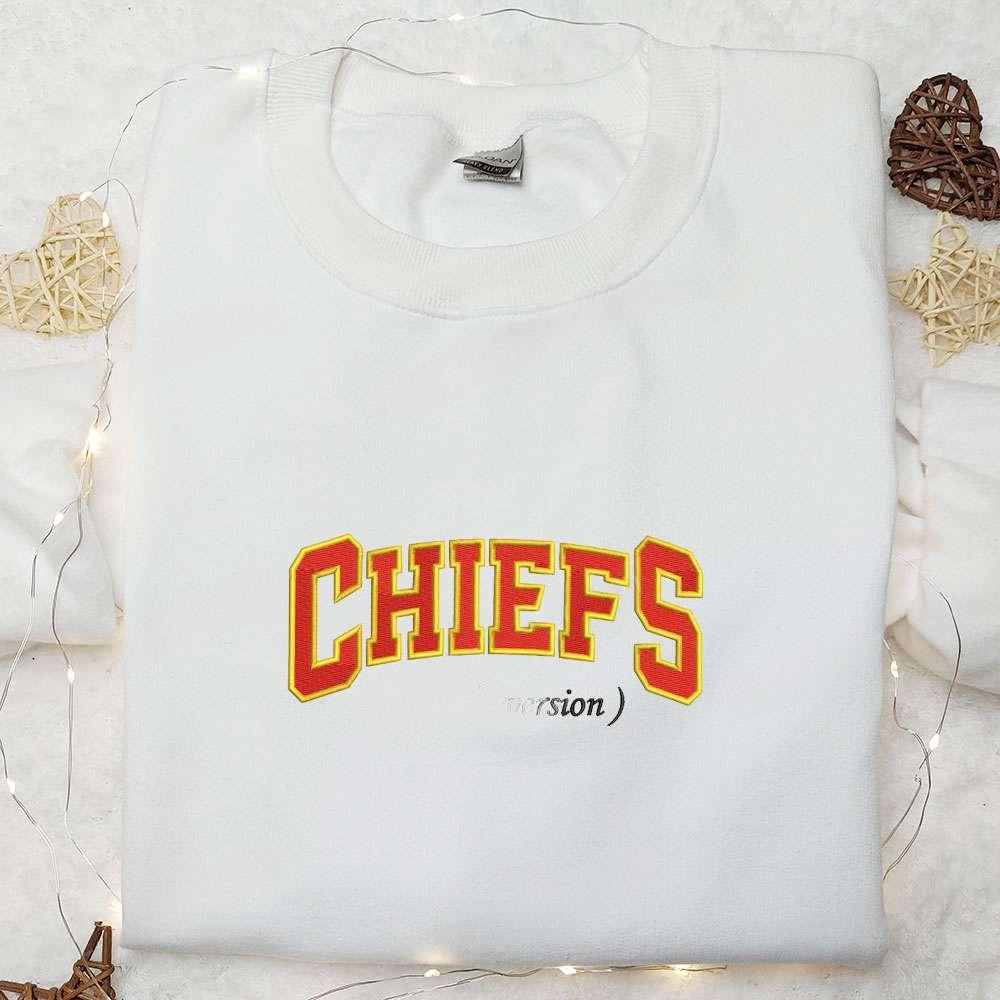 Chiefs Taylors Version Embroidered Shirt NFL Sports Embroidered Hoodie Best Fandom Gift Ideas