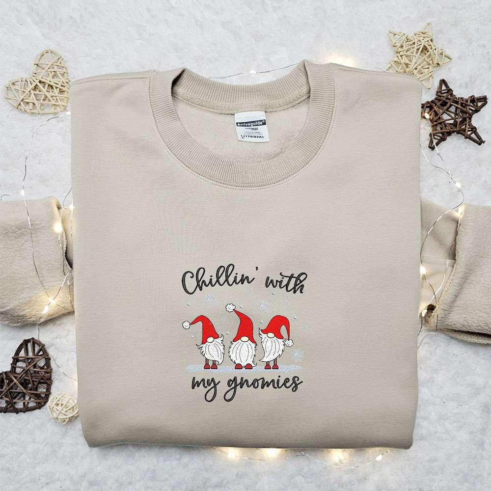 Chillin With My Gnomies Embroidered Shirt Christmas Embroidered Hoodie Best Gifts For Family 1