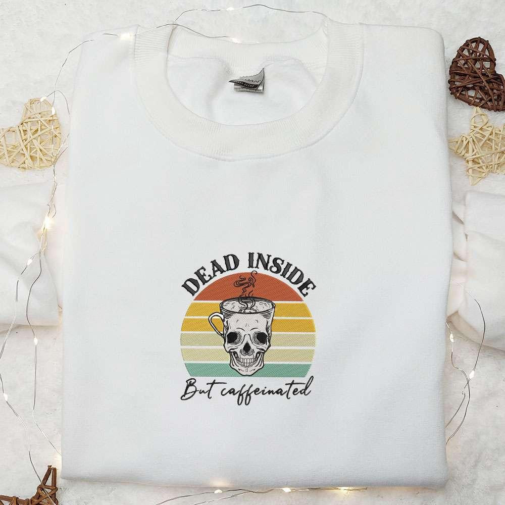 Dead Inside But Caffeinated Skeleton Embroidered Sweatshirt Halloween Embroidered Hoodie Best Halloween Gifts for Family