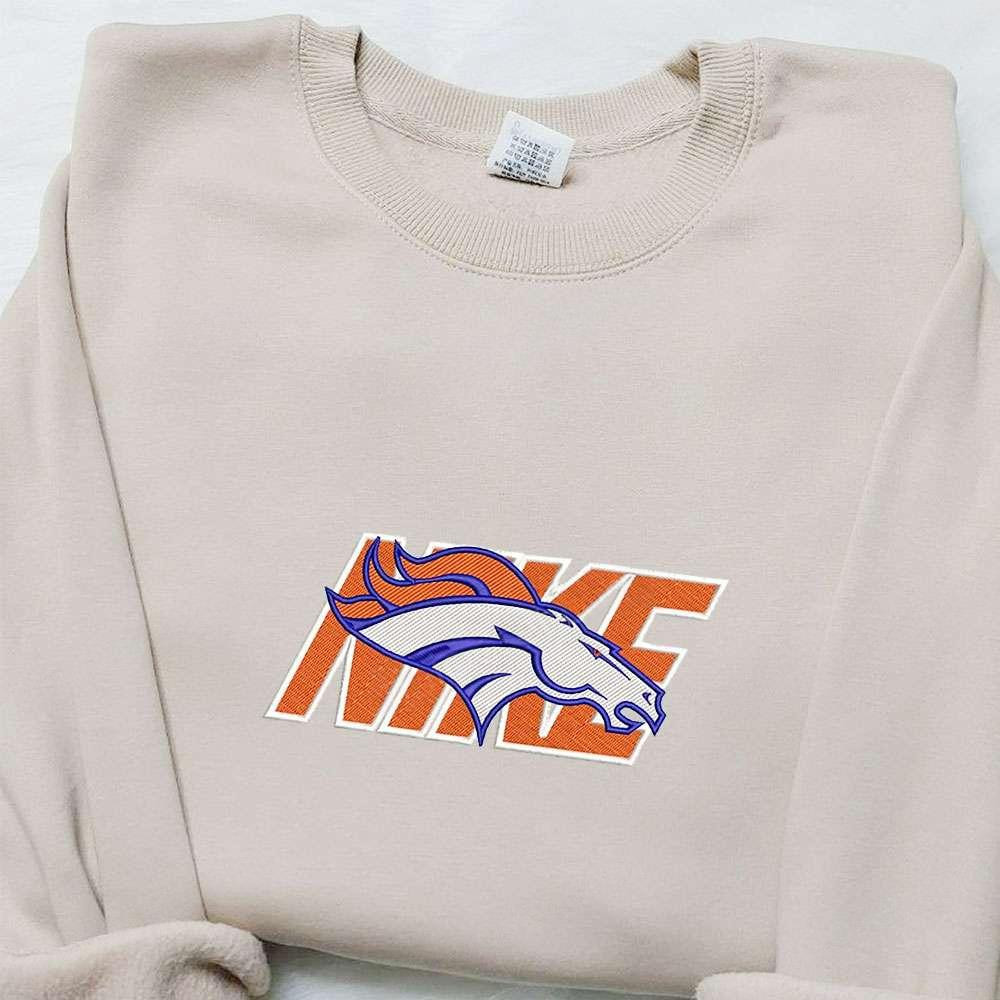 Denver Broncos x Nike Embroidered Shirt NFL Sports Embroidered Hoodie Best Gift Ideas 1