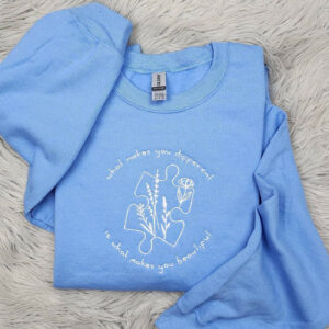 Embroidered Autism Awareness Sweatshirt - What Makes You Different Is What Makes You Beautiful Shirt Unisex Sweatshirt or Hooded Sweatshirt