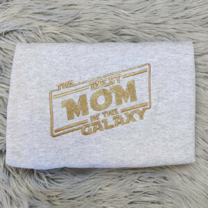 Embroidered Best Mom in the Galaxy Sweatshirt  - Gift For Mom - Mama Crewneck or Hoodie