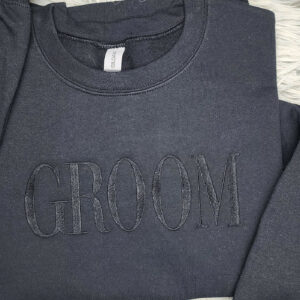 Embroidered Groom Crewneck Sweatshirt or Hooded Sweatshirt - Groom Embroidered Crewneck - Couples sweatshirts