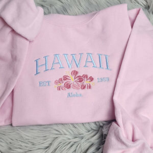 Embroidered Hawaii Aloha State Sweatshirt,  Aloha Hawaii Unisex Sweatshirt great for men and women Sweatshirt or Hooded Sweatshirt