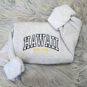 Embroidered Hawaii East 1959 Sweatshirt -  Hawaii State Lettering Unisex Sweatshirt great for men and women Sweatshirt or Hooded Sweatshirt
