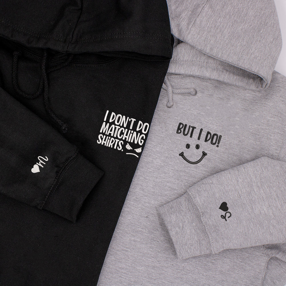 I Don't I Do Matching Shirts, Funny Couples Custom Embroidered Matching Hoodies For Couples