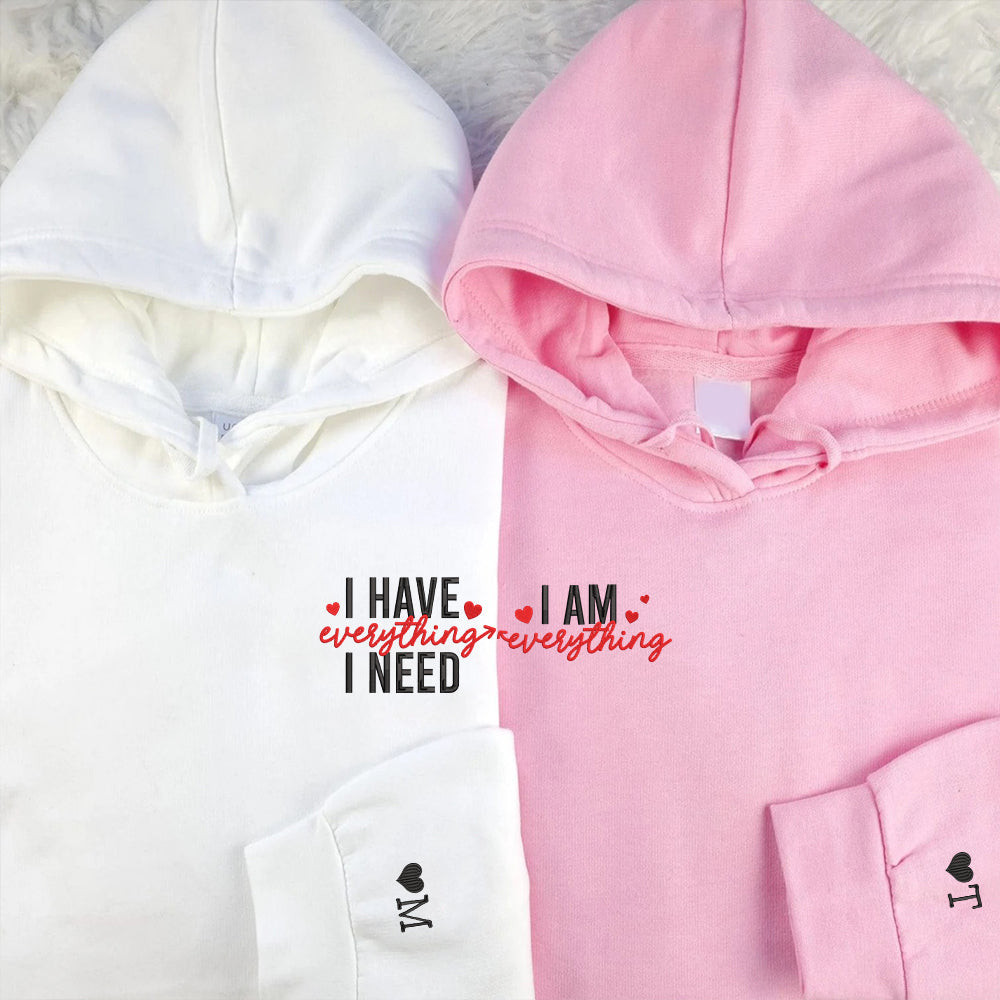 I Have Everything I Need I Am Everything Custom Embroidered Matching Hoodies For Couples