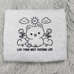 Kawaii Cat Embroidered Crewneck - Live Your Best Life Crewneck - Cute Kitten Sweatshirt - T-Shirt - Sweatshirt - Hoodie