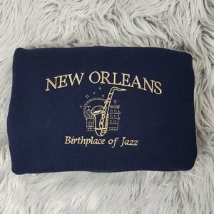 New Orleans Embroidered Crewneck - City of Jazz Shirt - Embroidered Gifts - T-Shirt - Sweatshirt - Hoodie