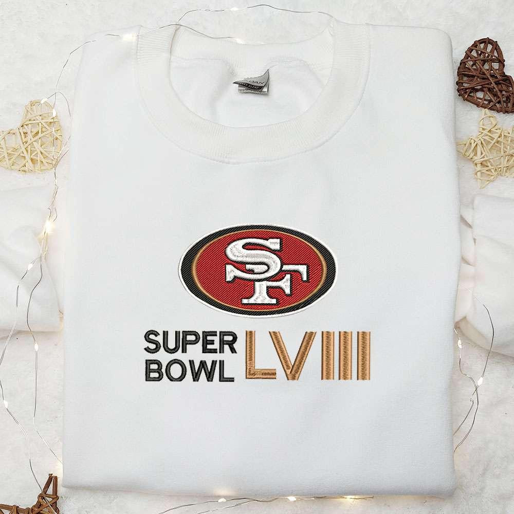 San Francisco 49ers Super Bowl LVIII Embroidered Shirt NFL Sports Embroidered Hoodie Best Gift Idea