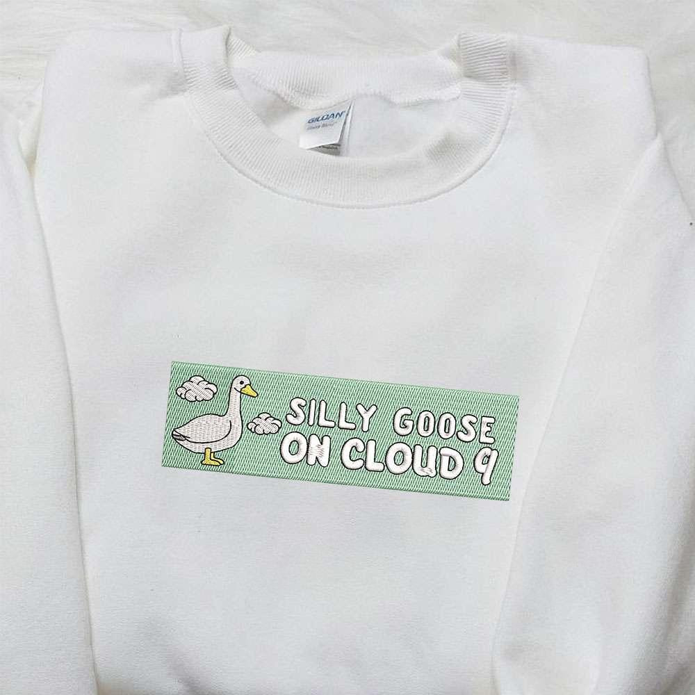 Silly Goose on Cloud 9 Embroidered Shirt Animal Embroidered Shirt Best Birthday Gifts