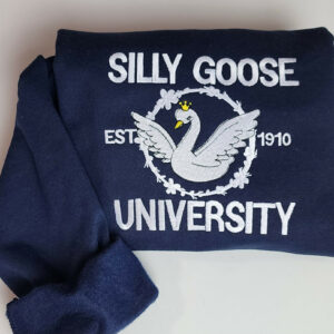 Silly Goose University Embroidered Sweatshirt, Silly Goose Women's Sweatshirt, Embroidered Gifts, Cute Silly Goose for Women