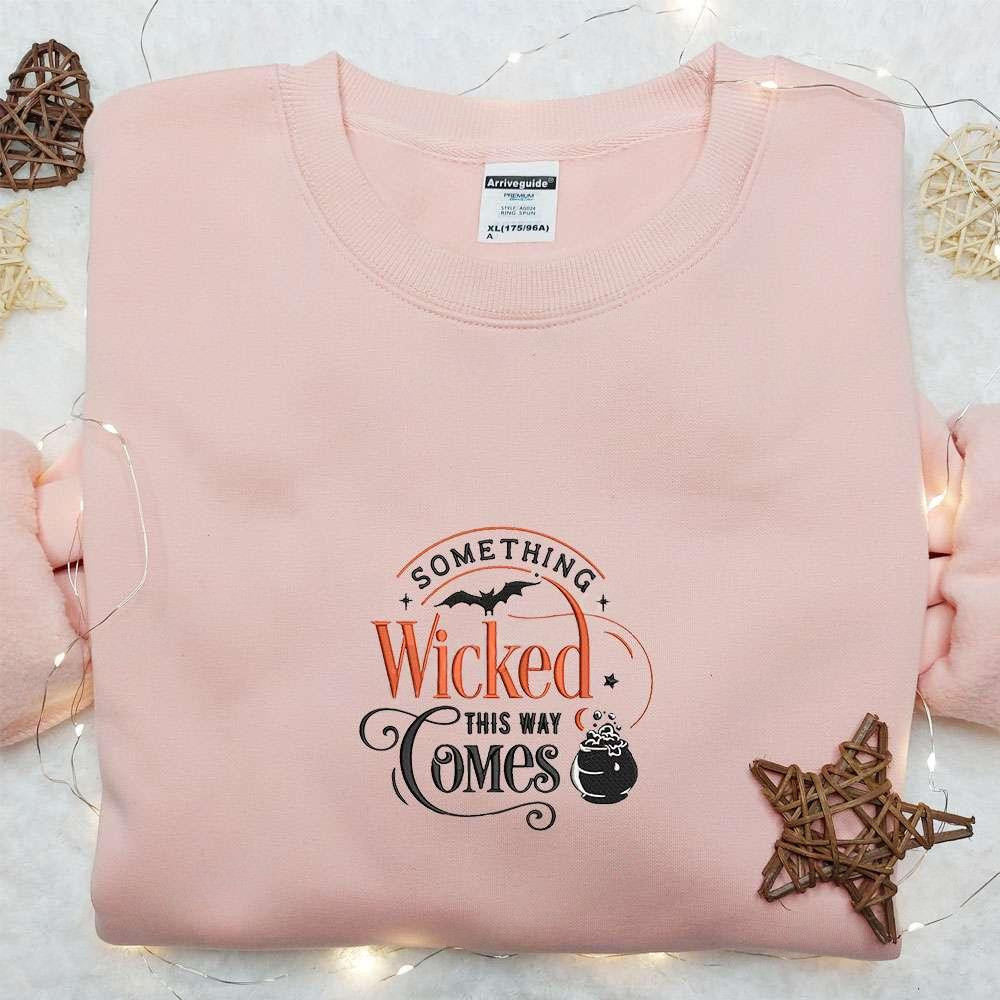 Something Wicked This Way Comes Embroidered Sweatshirt Halloween Embroidered T shirt Best Halloween Gift Ideas For Family