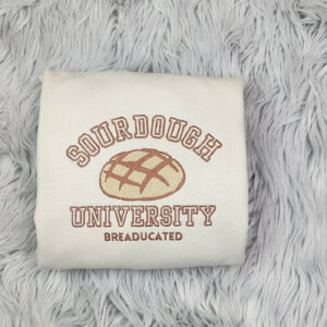 Sourdough University Embroidered Crewneck - Breaducated Embroidered Crewneck - Gift for bread baker -