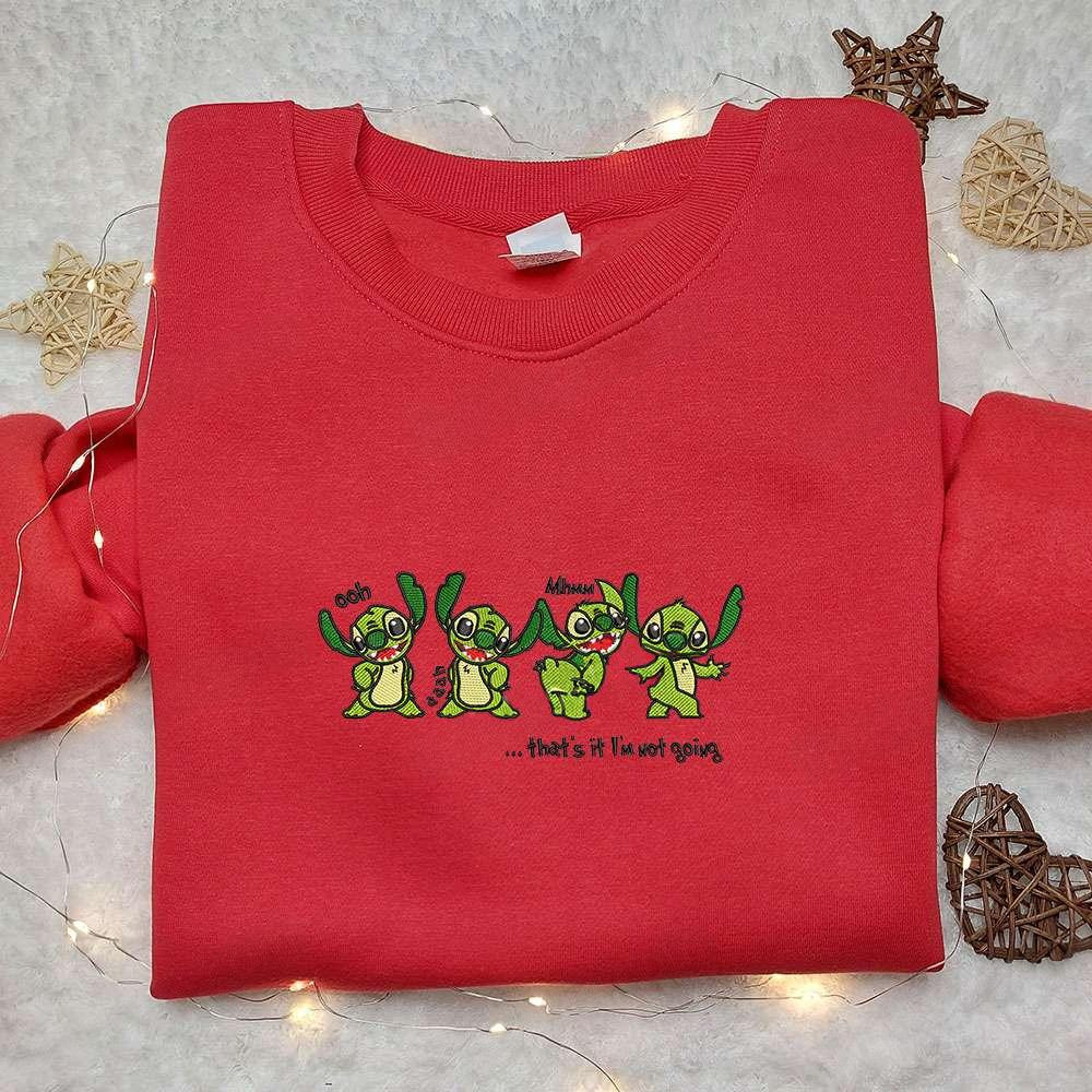 Stitch Grinch Thats It Im Not Going Embroidered Shirt Disney Characters Embroidered Hoodie Best Christmas Gift