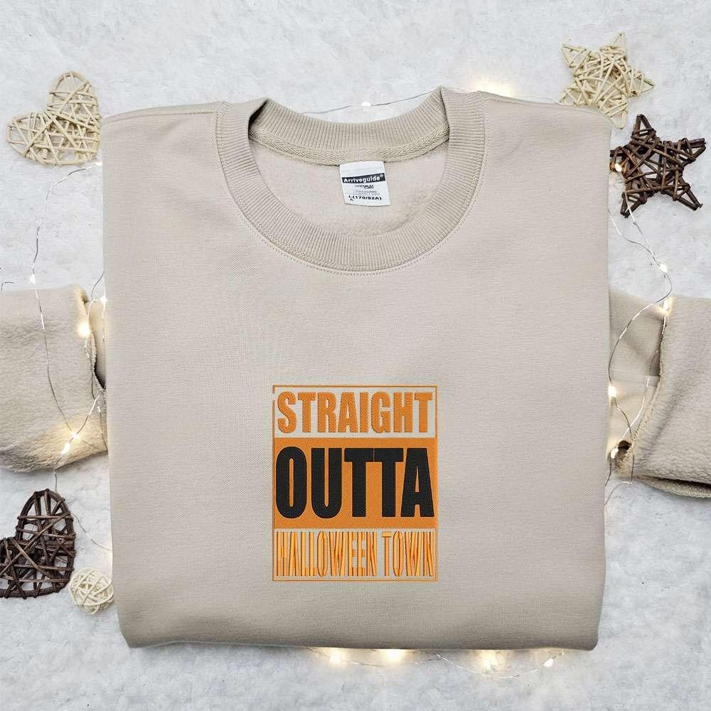 Straight Outta Halloween Town Embroidered Shirt Halloween Embroidered T shirt Best Halloween Gift Ideas
