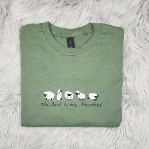 The Lord Is My Shepherd Embroidered Crewneck - Christian Embroidery - Bible Verse Crewneck