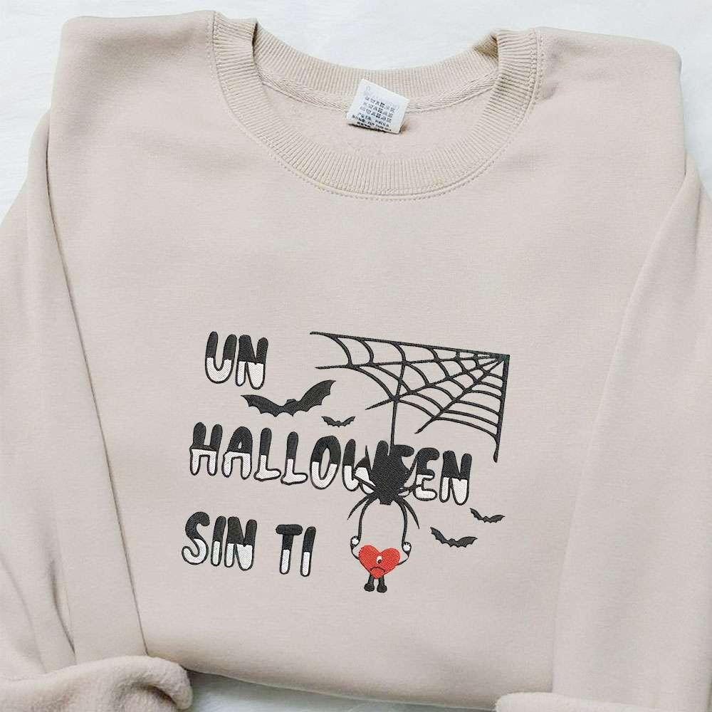 Un Halloween Sin Ti Bad Bunny Embroidered Shirt Celebrity Embroidered Hoodie Best Halloween Gift Ideas