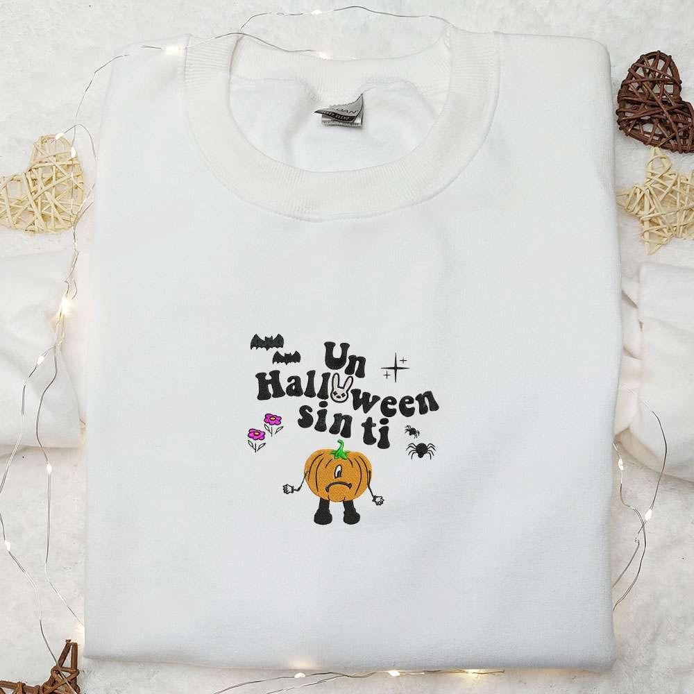 Un Halloween Sin Ti Bad Bunny Pumpkin Embroidered Shirt Celebrity Embroidered Hoodie Best Halloween Gift Ideas