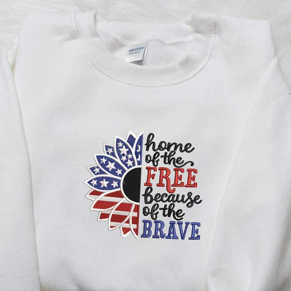 USA Flag Home of the Free Because of the Brave Embroidered Shirt Best Patriotic Shirts National Day Gifts