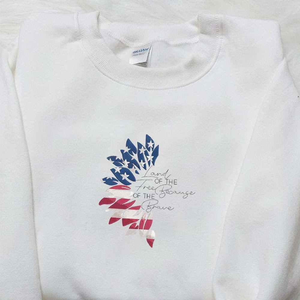 USA Flag Land of the Free Because of the Brave Embroidered Shirt Best Patriotic Shirts National Day Gifts