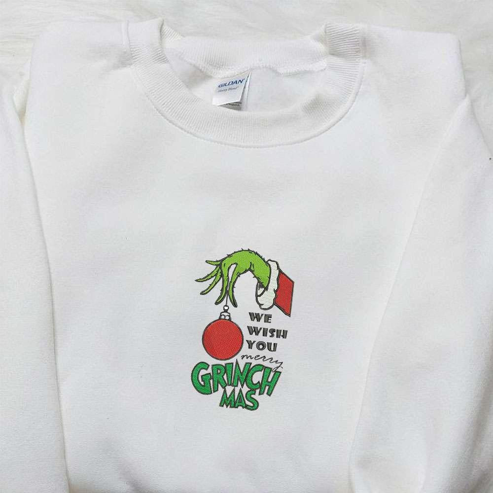 We Wish You Grinchmas Grinch Hand Embroidered Shirt Christmas Embroidered Hoodie Best Christmas Gifts For Family