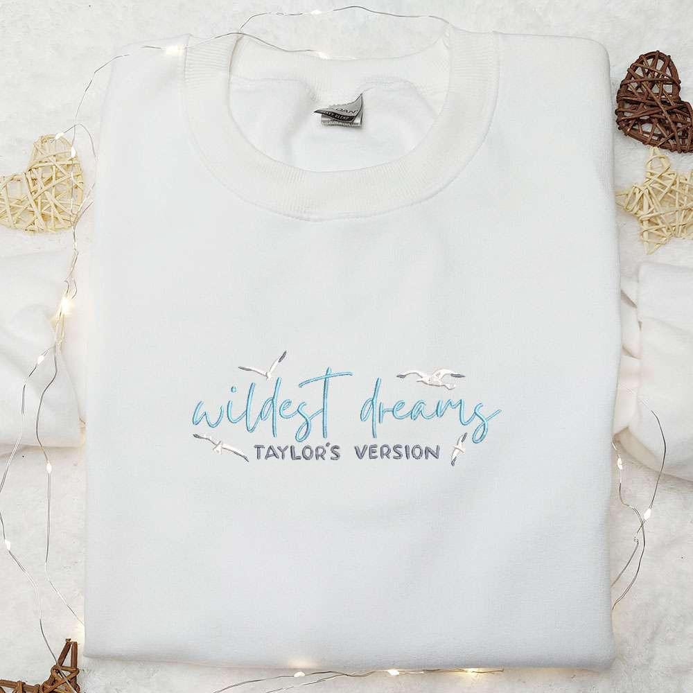 Wildest Dream Taylors Version Embroidered Shirt Celebrity Embroidered Hoodie Best Music Gift For Fans