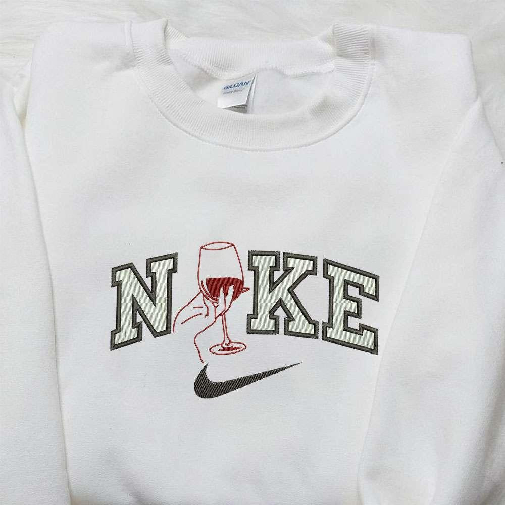 Wine Glass x Nike Embroidered Hoodie Favorite Drink Embroidered Shirt Nike Inspired Embroidered Sh 3