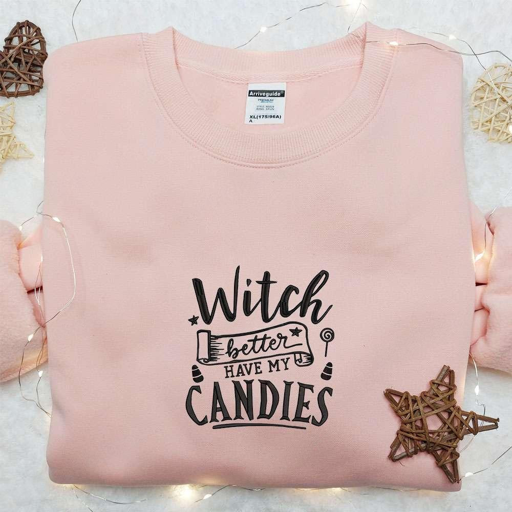 Witch Better Have My Candies Embroidered Sweatshirt Halloween Embroidered Hoodie Best Halloween Gift Ideas