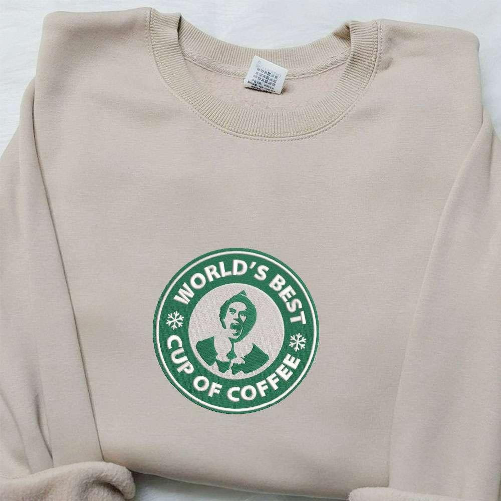 Worlds Best Cup Of Coffee Embroidered Shirt Custom Embroidered Hoodie Best Gifts For Family