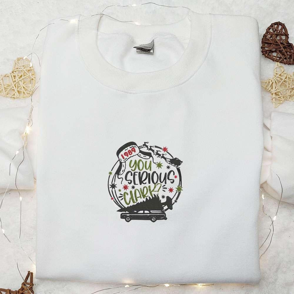 You Serious Clark 1989 Embroidered Shirt Christmas Embroidered Hoodie Best Gifts For Family